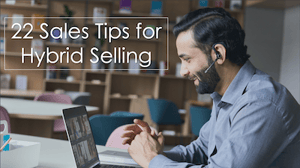 22 Sales Tips for Hybrid Selling